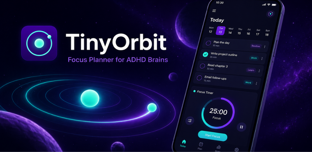 TinyOrbit ADHD Focus Planner App